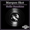Hello Sunshine (Original Mix) - Marques Skot