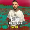 Então Joga Tchuca - DJ GRZS&MC RD&Guilherme Ramalho De Azevedo