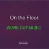 On the Floor - Smooth
