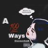 A 100 ways (Explicit) - OsosuckaK