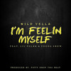 I'm Feelin Myself (Explicit) - Wild Yella&Lil'polkk&Young Show