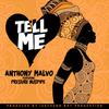 Tell Me(feat. Pressure Busspipe) - Anthony Malvo&Pressure Busspipe