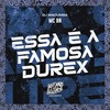 Essa É a Famosa Durex (Explicit) - MC BN&DJ Macumba