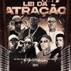 Lei da Atração (Explicit) - MC DR&Mc Erik&MC Kaverinha&Menino GS&Dan Soares NoBeat&Mc Cassiano&Luan Almeida