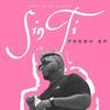 SIN TI - Fresh EP