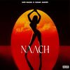 Naach (Explicit) - Mr Mani&Sami Amiri