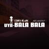 uya-Bala Bala (feat. Mlando) - Corey Blurk&Mlando