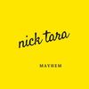Mayhem - Nick Tara&Nicholas Alexander Tara