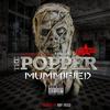 Mummified (Explicit) - The Popper