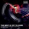 The Best Is yet to Come (Remix) - Goldenbeatz&Takahiro Yoshihira&Bodhi Jones