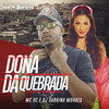 Dona da Quebrada (Explicit) - Mc Vc&DJ Sabrina Moraes&Adriano De Andrade Santos&Sabrina de Moraes Nobrega