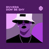 Don' be Shy - Rivvera