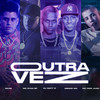 Outra Vez (Explicit) - DJ Matt D&Menor Mc&Gaab&MC Ryan SP&MC Don Juan