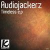 Timeless (Original Mix) - Audiojackerz