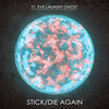 Stick/Die Again (Explicit) - St. Eve Laurent Ghost