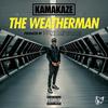 The Weatherman (Explicit) - Matthew Robinson&Kamakaze