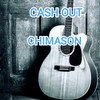 Cash Out - Chimason