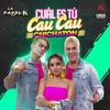 Cuál Es Tú Cau Cau(Chichatón) - La Fabri-K
