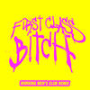 First Class Bitch (Working Men's Club Remix|Instrumental) - Confidence Man