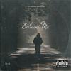 Believe Me (Explicit) - Lil-O