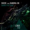 Dark Picture (Explicit) - Sozze&Electric Xandra