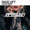 Good Body (Original Mix) - Face Lift