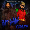 Bat Shhh Crazy (Explicit) - Richie Rend&Roy RG