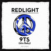 9TS (90s Baby) - Redlight