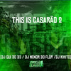 This Is Casarão 2 (Explicit) - DJ Gui do D3&DJ MENOR DO FLORIDA&Dj Kikito