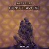 Don't Leave Me - Alex Clap