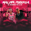 Maldita Perigosa(feat. Mc Scar) (Explicit) - Mc Guilherme