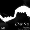 Over Me (Original Mix) - Ewonder&Celli Pitt