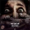 Destroy (Explicit) - Spirit Core&UPC&Eric Garcia