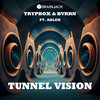 Tunnel Vision - TRYPBOX&BVRRN&