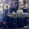 Want Me Around feat (B ig Boss, Ice) (Explicit) - Mugzy Da Money Maker