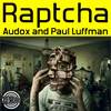 Raptcha (Original Mix) - Audox&Paul Luffman