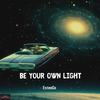 Be Your Own Light (feat. Av&Ace) (Explicit) - EsteeGo&Av&Ace