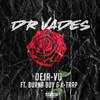 Deja-vu (Explicit) - Craig David&Mark Hill&Burna Boy&Dr Vades&K-Trap&Kofi Busia&Damani Ogulu&Jay Ashford-Busia