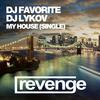 My House (Original Mix) - Dj Favorite&DJ Lykov
