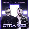 Otra Vez - Manny S.&Rosso