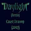 Daylight (Remix|Explicit) - Caust Draven