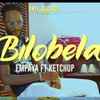 Bilobela (feat. Ketchup) - Empaya&Ketchup