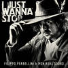 I Just Wanna Stop - Filippo Perbellini&Mon Real Sound