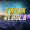 Twerk Rebola (Explicit) - MC RF3&MC Carpanezzi&DJ Fantasma&NEME$1$