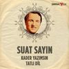 Kader Yazımsın - Suat Sayın