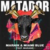 Matador - Marnik&Miami Blue&Marano