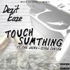 Touch Sumthing - Dezit Eaze&The Jacka&Clyde Carson