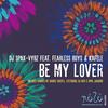Be My Lover (Original Instrumental Mix) - DJ Spax-vybz&Kafele&Fearless Boys