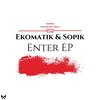 Enter (Original Mix) - Ekomatik&Sopik