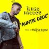 Auntie Dede - King Fallou